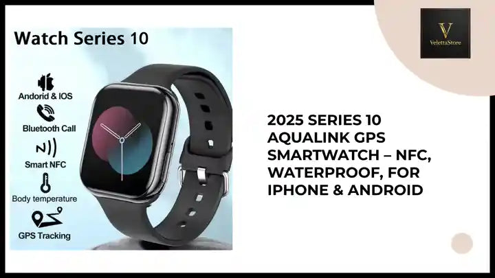 2025 Series 10 AquaLink GPS Smartwatch &ndash; NFC, Waterproof, for iPhone &amp; Android by@Outfy